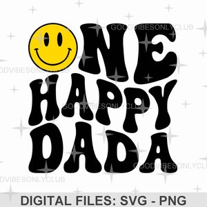 One Happy Dada PNG SVG, anniversaire papa SVG, texte ondulé rétro, 1er anniversaire Happy Face Sublimation Design, Cricut/Silhouette Digital Craft Files