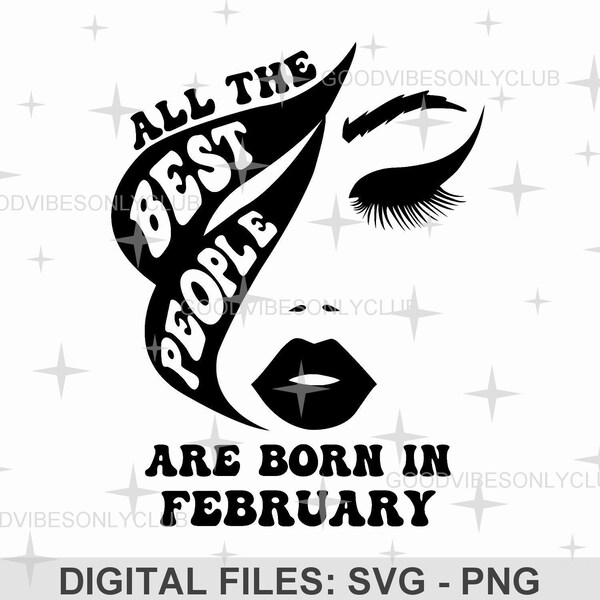 All The Best People Are Born In February SVG PNG, Birthday Shirt, Sublimation Design, Craft Files For Cricut & Silhouette, Digital Download