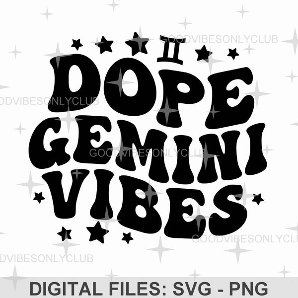 Dope Gemini Vibes SVG, Zodiac Star Sign, Retro Wavy Text SVG, Birthday Shirt, Sublimation Design, Digital Craft Files For Cricut/Silhouette