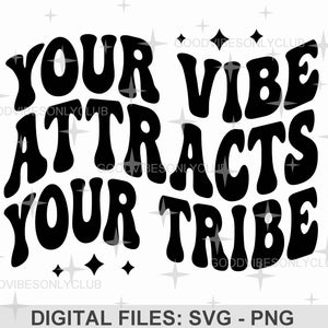 Your Vibe Attracts Your Tribe SVG PNG, Retro Wavy Text, Groovy Shirt, Trendy Sublimation Design, Digital Craft Files For Cricut & Silhouette