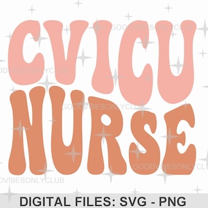 CVICU Krankenschwester-Svg Png, gewellter Retro-Text-Svg, Krankenschwester-Anerkennung, Groovy-Shirt, Sublimationsdesign, digitale Handwerksdateien für Cricut & Silhouette