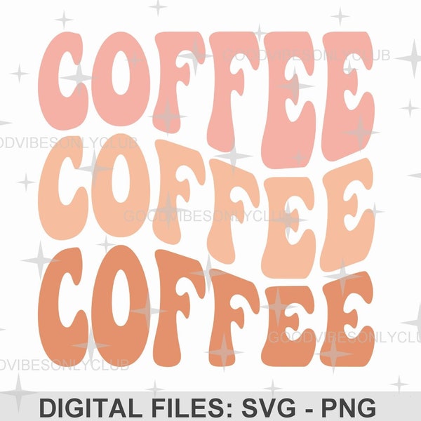 Coffee SVG, Retro, Wavy Stacked Text SVG, Trendy PNG, Coffee Lover Gift, Groovy Sublimation Design, Digital Cut Files For Cricut/Silhouette