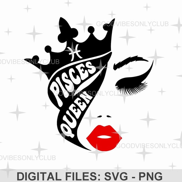 Pisces Queen Svg Png, Zodiac Star Sign, Birthday Queen, Cut Files For Cricut & Silhouette, Birthday Shirt, Sublimation Design, Digital Files