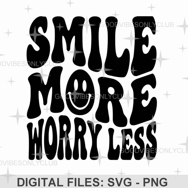 Smile More Worry Less SVG PNG, Retro Wavy Text, Happy Face, Good Vibes SVG, Trendy Sublimation Design, Cricut/Silhouette Digital Craft Files