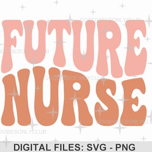 Future Nurse Retro Wavy Text SVG PNG: Groovy Design (Digital Files)