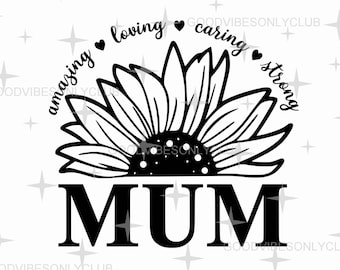 Sunflower Mum SVG PNG, Inspirational SVG, Gift For Mum, Mum Shirt, Mother's Day, Sublimation Design, Digital Cut Files For Cricut/Silhouette