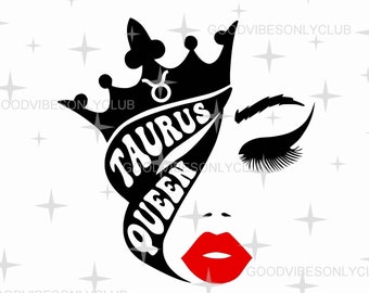 Taurus Queen Svg Png, Zodiac Star Sign, Birthday Queen, Cut Files For Cricut & Silhouette, Birthday Shirt, Sublimation Design, Digital Files