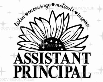 Sunflower Assistant Principal SVG, School Shirt SVG, Inspirational Gift SVG, Sublimation Design, Digital Craft Files For Cricut & Silhouette