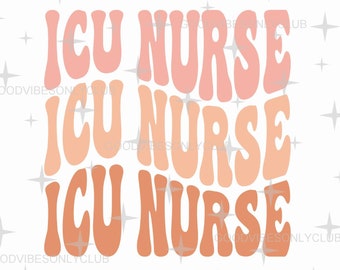 ICU Nurse Retro Wavy Text SVG PNG - Boho Shirt Design (Digital Craft Files)