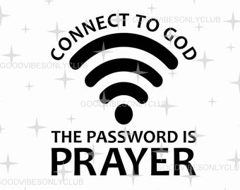 Pode incluir: Design gráfico preto e branco com um símbolo de wifi e o texto "Connect to God. The password is prayer."
