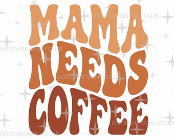 Mamá necesita café SVG PNG: Diseño retro de vida de mamá (archivos digitales)
