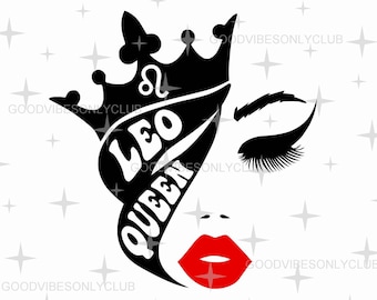Leo Queen SVG PNG, Zodiac Star Sign, Birthday Queen, Cut Files For Cricut & Silhouette, Birthday Shirt, Sublimation Design, Digital Files