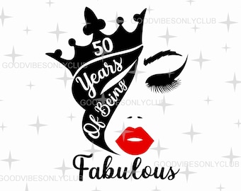 50 Years Of Being Fabulous SVG, Geburtstagskönigin PNG, 50. Geburtstagsparty SVG, Sublimationsdesign, digitale Basteldateien für Cricut & Silhouette