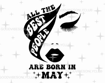 All The Best People Are Born In May SVG PNG, Crafting Cut Files For Cricut & Silhouette, Shirt Design, Sublimation Design, Digital Downloads