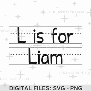 L es para Liam SVG PNG, Nombre personalizado SVG, Camisa de alfabeto personalizada, Primer día de clases, Regreso a la escuela, Camisa con nombre de niños - Descarga digital