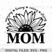 Sunflower Mom Svg, Mother Svg, Mom Svg, Mother's Day Svg, Mom Quote Svg, Mom Svg Designs, Mama Svg, Mommy Svg, Heart Svg, Digital Download