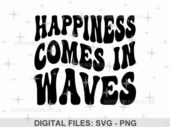 Happiness Comes in Waves SVG Good Vibes PNG Retro Wavy - Etsy