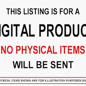 Peut inclure: Texte noir et blanc sur fond blanc. Le texte indique : "THIS LISTING IS FOR A DIGITAL PRODUCT NO PHYSICAL ITEMS WILL BE SENT *PHYSICAL ITEMS SHOWN ARE FOR ILLUSTRATION PURPOSES ONLY*"