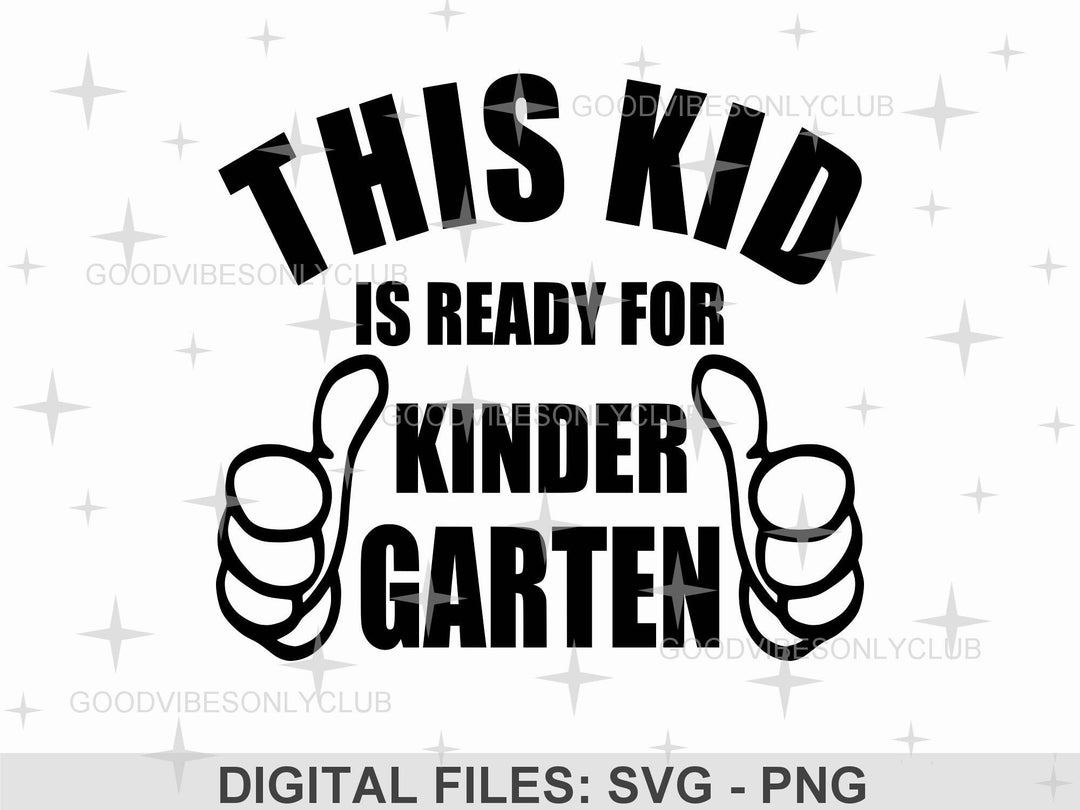 This Kid is Ready for Kindergarten SVG PNG, First Day of School SVG ...