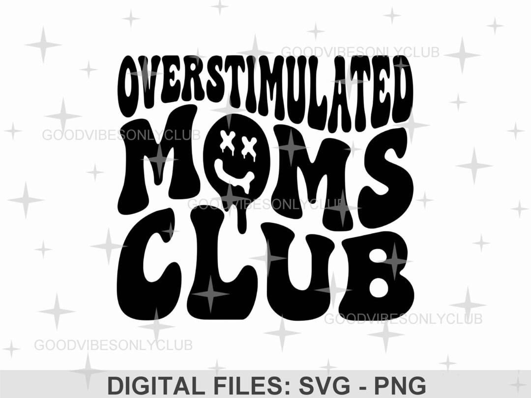 Overstimulated Moms Club SVG PNG, Trendy Aesthetic, Drippy Retro Smile