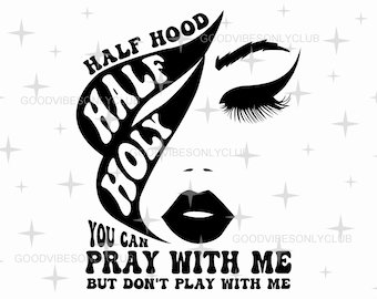 Half Hood Half Holy SVG PNG, Fichiers de coupe pour Cricut & Silhouette, Funny Christian Dicton, Funny Shirt Design, Fichier de téléchargement numérique DXF