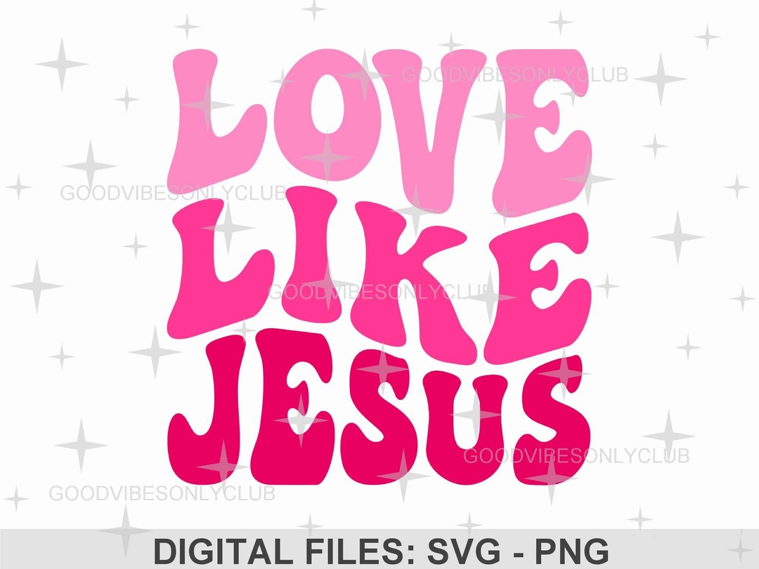 Love Like Jesus PNG SVG, Trendy Christian, Retro Wavy Text SVG
