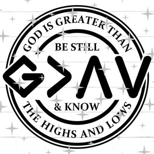 Wees stil en weet SVG, God is groter dan de hoogte- en dieptepunten SVG, christelijk geloof PNG, inspirerend, christelijk shirt, digitale ontwerpbestanden