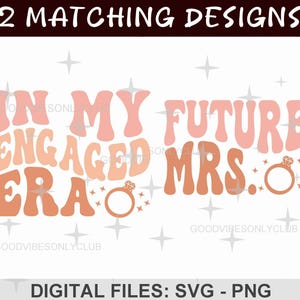 À l'époque de mes fiançailles, future Mrs Shirt SVG PNG, sweatshirt Mme personnalisé, mariée personnalisée, chemise fiancée, fichiers d'artisanat numérique Cricut/Silhouette