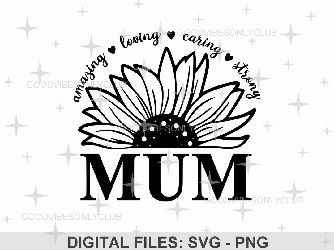 Sunflower Mum SVG PNG, Inspirational SVG, Gift for Mum, Mum Shirt
