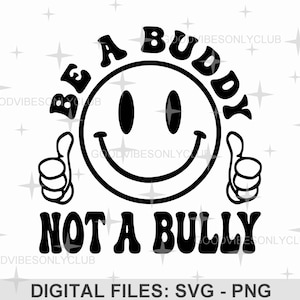 Soyez un copain pas un tyran SVG PNG, SVG rétro, Anti Bullying, Good Vibes, SVG inspirant, Design de sublimation, Cricut / Silhouette Fichiers numériques