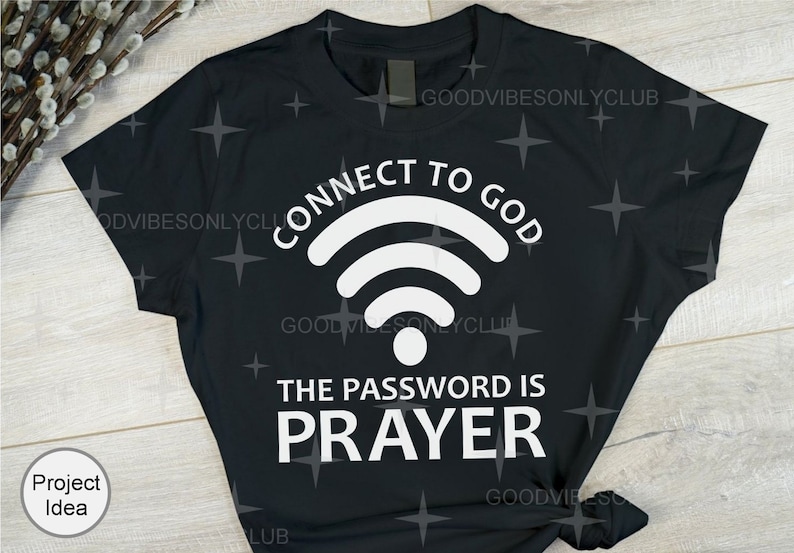 Peut inclure: T-shirt noir avec un symbole wifi blanc et le texte "Connect to God. The password is Prayer."