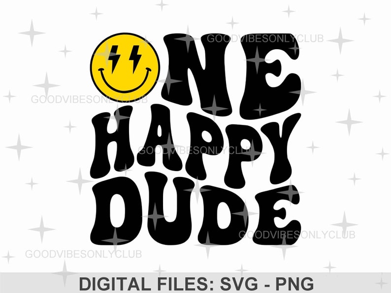 SVG and PNG digital files. Perfect for a wide range of craft projects. This design features a happy face graphic with lightning bolt eyes, within retro wavy text which says: One Happy Dude. Great to use for shirts and more.
