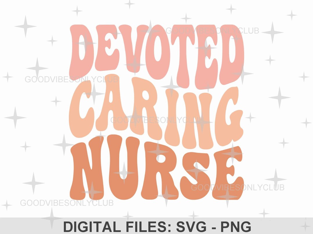 Devoted Caring Nurse SVG Retro Wavy Text PNG Nurse - Etsy