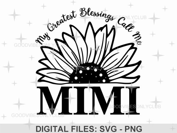 My Greatest Blessings Call Me Mimi SVG PNG Sunflower Gift - Etsy