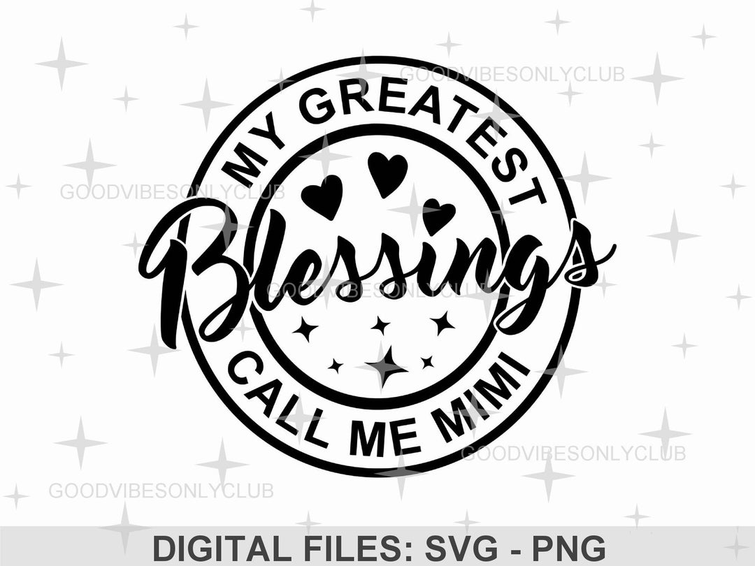 My Greatest Blessings Call Me Mimi SVG PNG, Grandma Gift, Inspirational ...