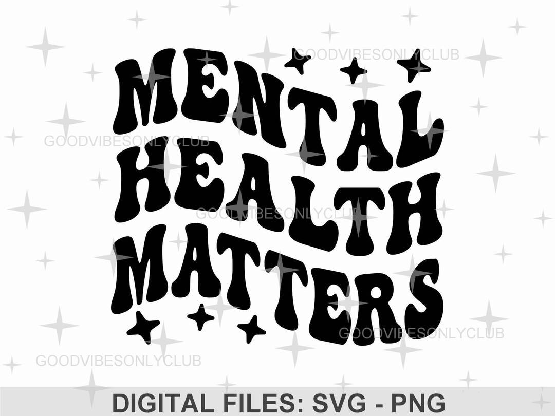 Mental Health Matters SVG PNG, Retro Wavy Text, Motivational, Good ...