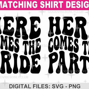 Hier kommt das Braut-Party-Shirt SVG PNG, Retro Junggesellinnenabschied, Groovy Braut Brautjungfer Ästhetik, Cricut/Silhouette Digitale Handwerksdateien