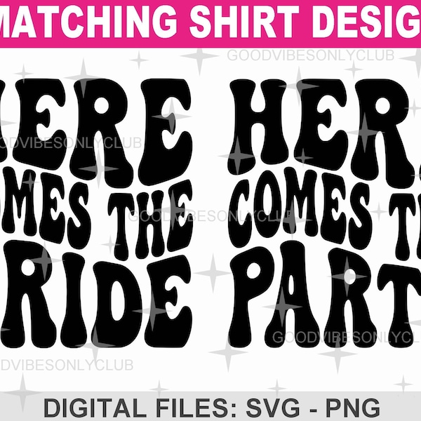 Here Comes the Bride Party Shirt SVG PNG, Retro Bachelorette Party, Groovy Bride Bridesmaid Aesthetic, Cricut/Silhouette Digital Craft Files