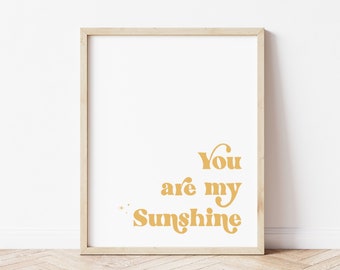 You Are My Sunshine Printable Wall Art Decor, Nursery Art Instant Digital Download, Typography Print From Home, Kids Room Sign