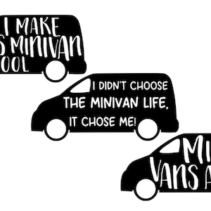Minivans Are Cool Decal, I Make This Minivan Cool Decal, Minivan Life Chose Me Decal
