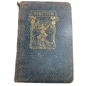 Whittier&#39;s Poems 1902 Printing Antique Book John Greenleaf Whittier