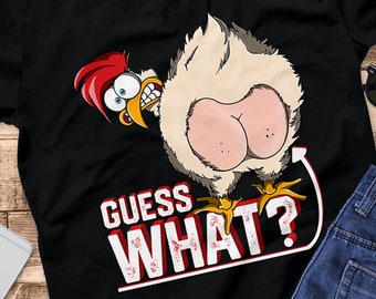 Guess What? Chicken Butt | Chicken Lover Farm T-Shirt | Gift For Chicken Lover | Crazy Chicken Gift | Guess What Shirt | Funny Quote