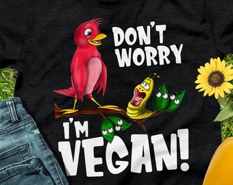 Don’t Worry I’m Vegan | Funny Vegan Vegetarian Shirt | Vegetables & Fruits Tee | Animal Right Activist Gift | Cute Vegan Gift | Vegan Joke