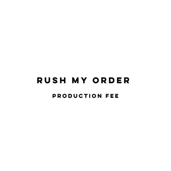 Rush my Order // Rush Production Fee per Item