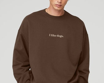 I Like Dogs Sweatshirt // Cat Lover Hoodie // Embroidery // Gift // Animal Lovers // Embroidered Crewneck