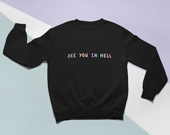 See You In Hell Crewneck, Queer Graphic Sweatshirt, LGBTQ, Minimalist Gay, Pastel Rainbow, Pride Jumper, Lesbian, Bisexual, Pansexual, Trans