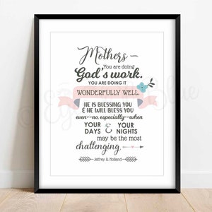 You Are Doing God&#39;s Work | Mother&#39;s Day Printable | Jeffrey R. Holland Quote | LDS Mother&#39;s Day Quote | Relief Society Ministering Gift