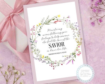 Russell M. Nelson Ministering Quote: LDS Printable (Digital Download)
