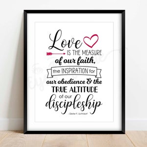 Dieter F. Uchtdorf Love Quote Print: LDS Valentine's Day (Digital Download)