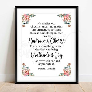 Gratitude & Joy | LDS Printable | Dieter F. Uchtdorf quote | Printable Quote | LDS Relief Society Handout | LDS Quotes